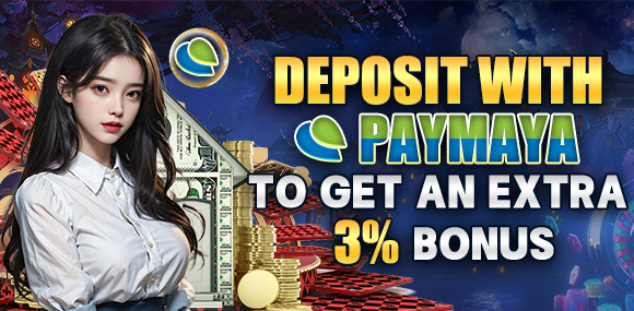 Deposit via Paymaya can get an EXTRA 2% bonus.